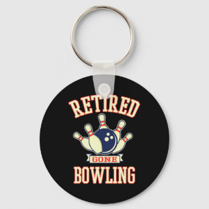 Retired Gone Bowling Ball Cute Retirement Gift  Keychain
