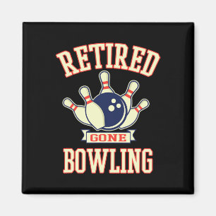Retired Gone Bowling Ball Cute Retirement Gift Magnet
