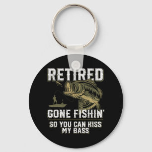 Retired Gone Fishin' Funny Byss Fishing Fisherman Keychain