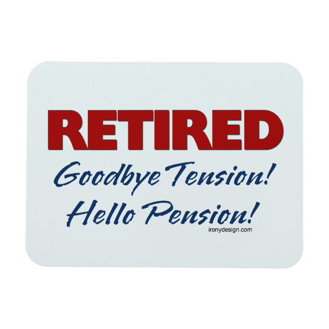 Retired: Goodbye Tension Hello Pension | Blue Magnet (Horizontal)