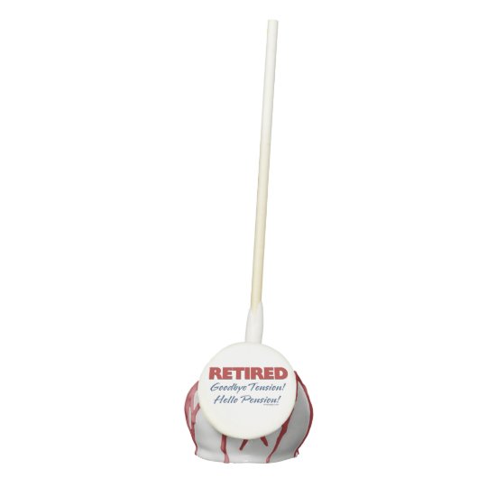 Retired: Goodbye Tension Hello Pension! Cake Pops (Front)