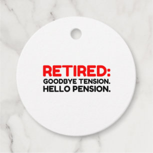 Retired Goodbye Tension Hello Pension Favor Tags