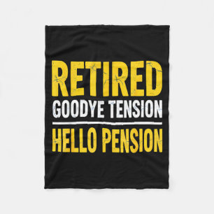 Retired Goodbye Tension Hello Pension Funny Retire Fleece Blanket