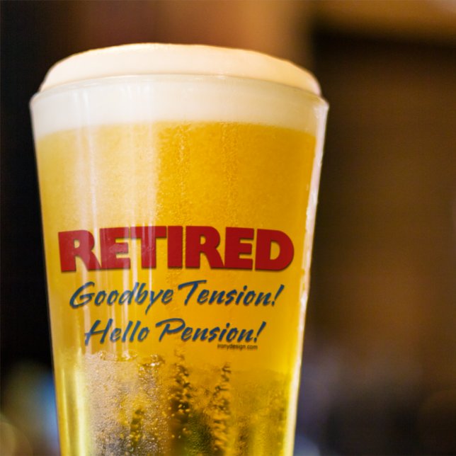 Retired: Goodbye Tension Hello Pension! Glass