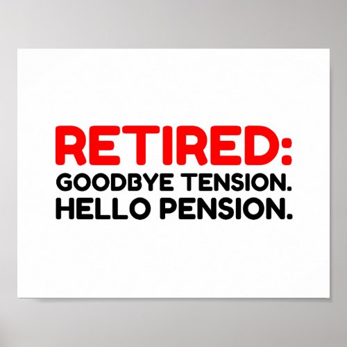 Retired Goodbye Tension Hello Pension Poster