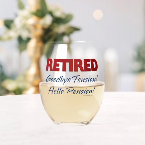 Retired Goodbye Tension Hello Pension Stemless Wine Glass