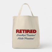 Retired Goodbye Tension Hello Pension Tote Bag (Back)