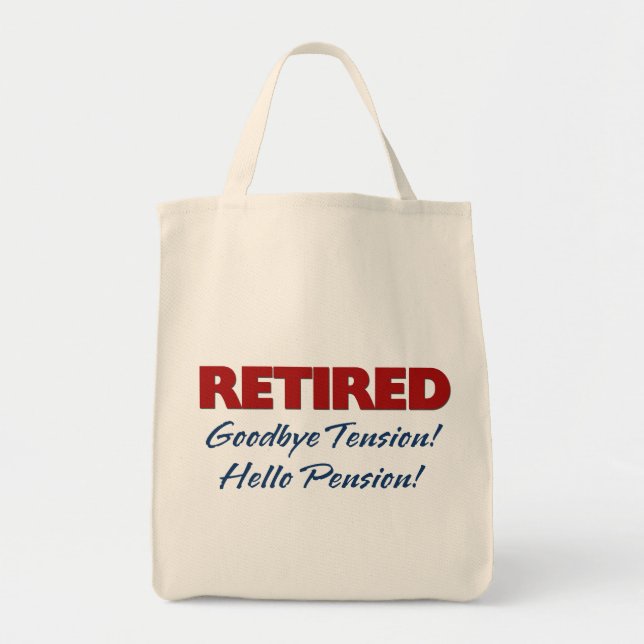 Retired Goodbye Tension Hello Pension Tote Bag (Front)