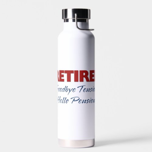 Retired Goodbye Tension Hello Pension Water Bottle