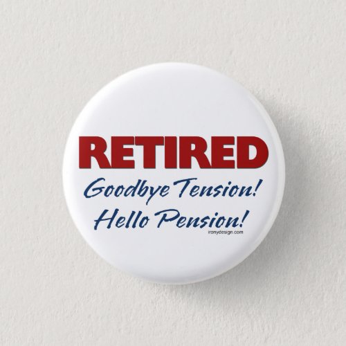 Retired Goodbye Tension Saying Button