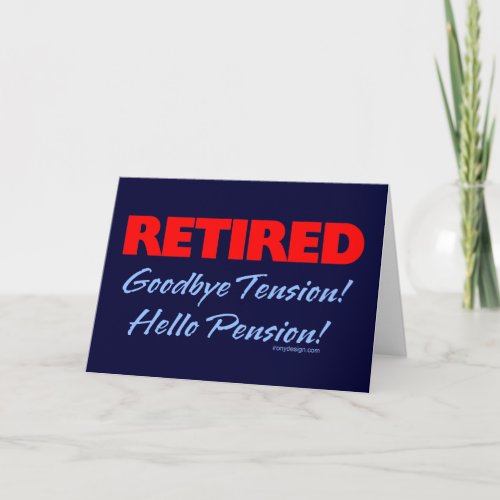Retired Goodbye Tension Saying Card