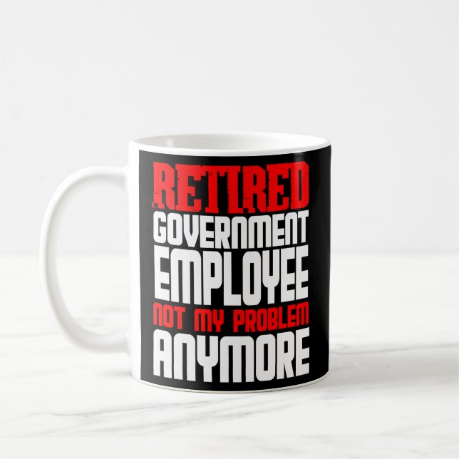Retired Government Employee Retirement Party Coffee Mug (Left)