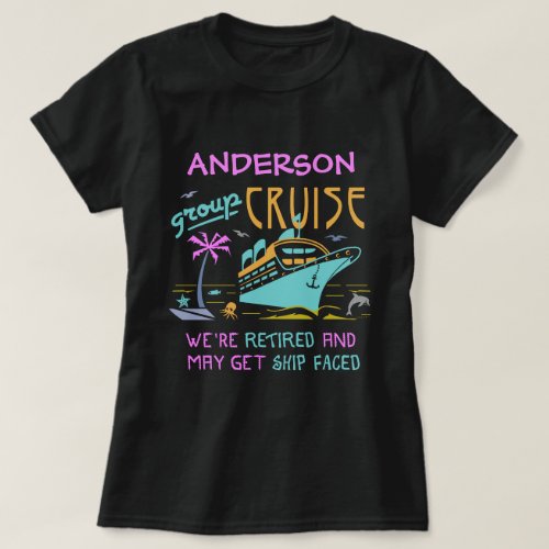 Retired Group Cruise Funny Ship Faced Personalized T_Shirt