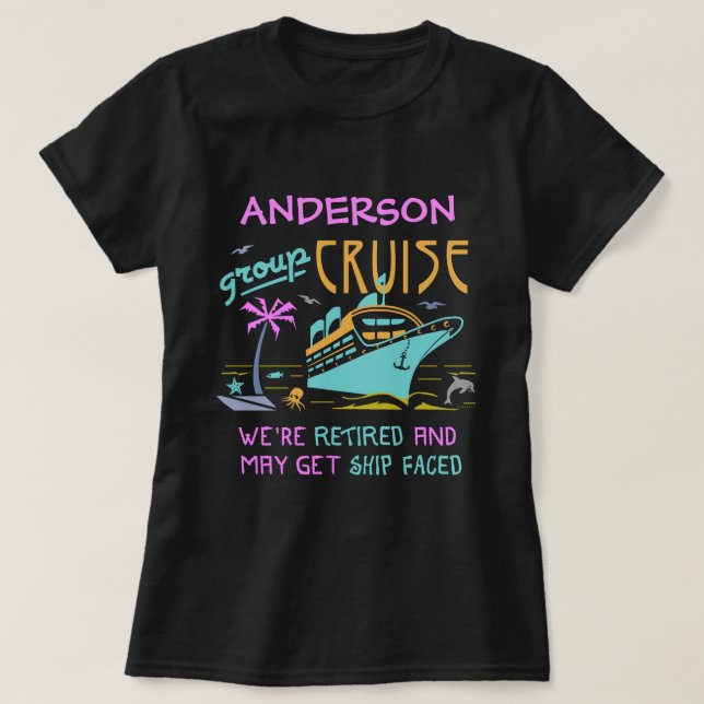 Retired Group Cruise Funny Ship Faced Personalized T-Shirt (Design Front)