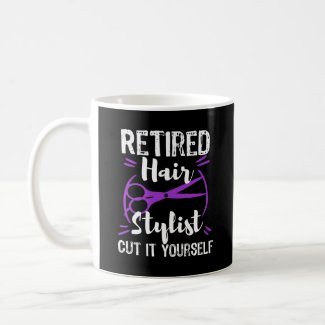 Retired Hair Stylist Hairdresser Retirement Party Coffee Mug