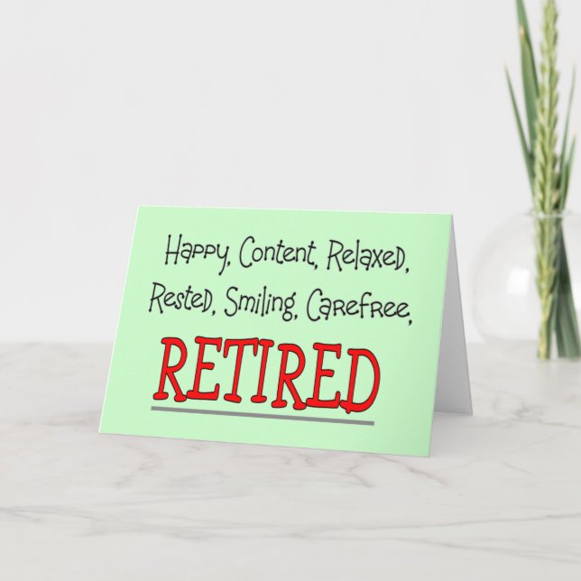 "RETIRED- Happy, Carefree, Relax"...Funny Card (Front)