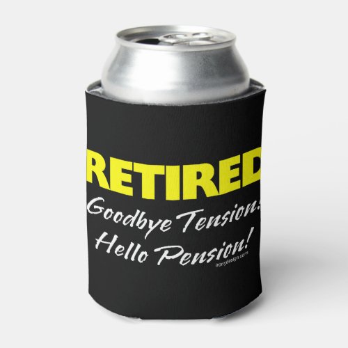 Retired Hellow Pension Dark Can Cooler