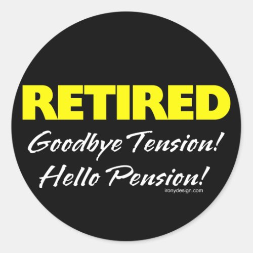 Retired Hellow Pension Dark Classic Round Sticker