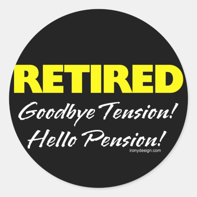 Retired Hellow Pension (Dark) Classic Round Sticker (Front)