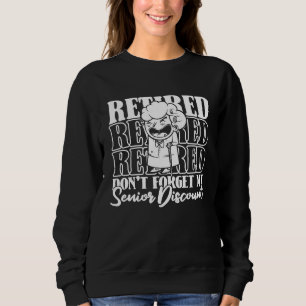 Retired Hilarious Retire Don't Forget My Senior D Sweatshirt