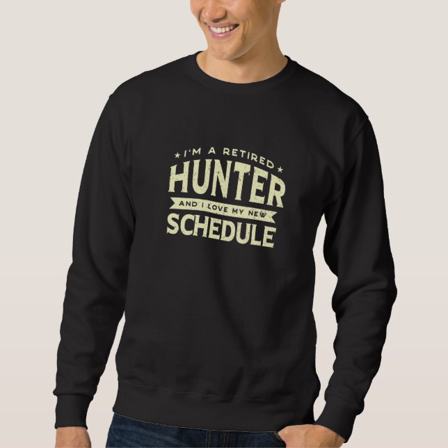 Retired Hunter Love My New Schedule Grandpa Grandm Sweatshirt (Front)