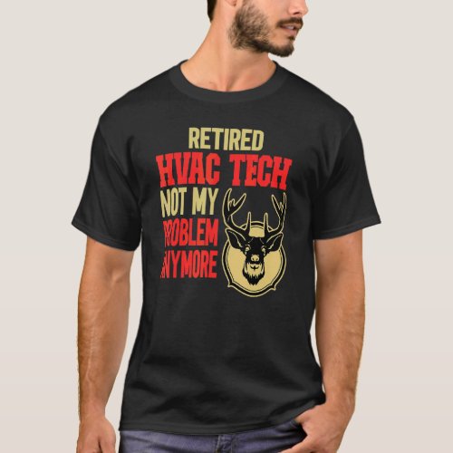 Retired Hvac Tech Deer Hunting T_Shirt