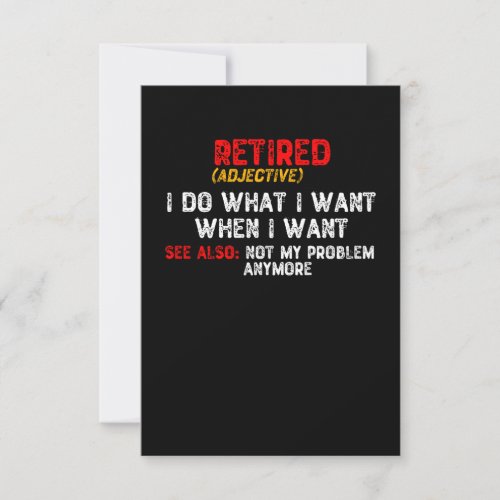 Retired I Do What I Want When I Want Thank You Card