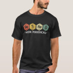 Retired I Work Periodically Chemistry Retirement  T-Shirt<br><div class="desc">Get this periodically hilarious outfit with Funny saying for retired dad,  husband,  grandpa,  step dad,  friend,  wife,  chemistry enthusiasts who is a chemistry professor or teacher and have a sense of humor.</div>