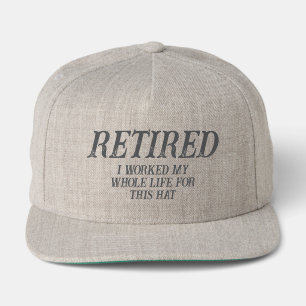 Retired I Worked for My Whole Like for This Hat