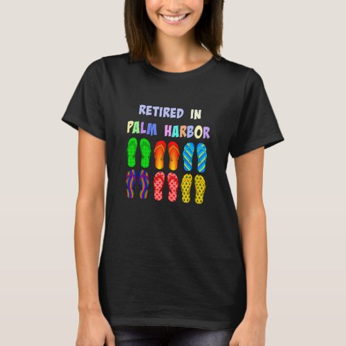 Retired in Palm Harbor Florida T_Shirt