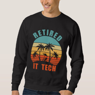 Retired IT Tech Computer Geek Happy Retirement Sweatshirt