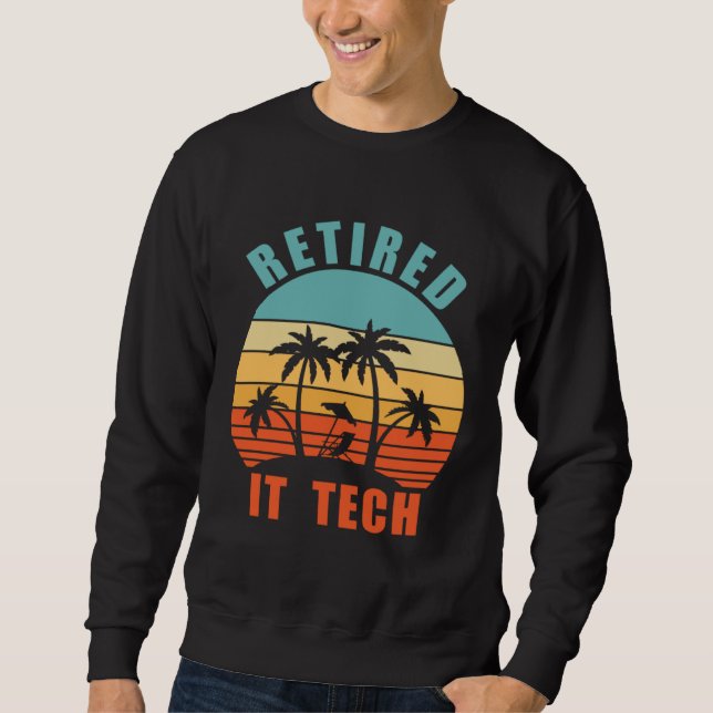 Retired IT Tech  Computer Geek Happy Retirement Sweatshirt (Front)