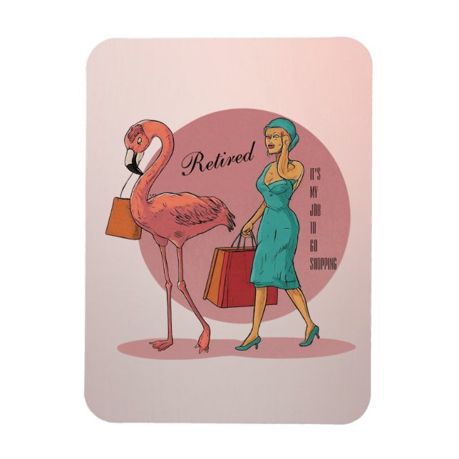 Retired It's My Job To Go Shopping Pink Flamingo Magnet (Vertical)