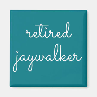 Retired Jaywalker - Sober Gifts Men Women Magnet