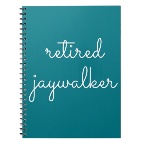 Retired Jaywalker _ Sober Gifts Men Women Notebook