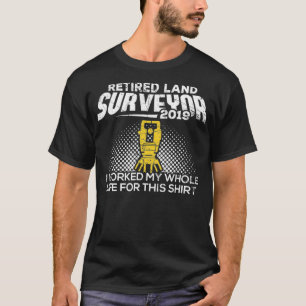 Retired Land Surveyor Land Surveying Retirement T-Shirt