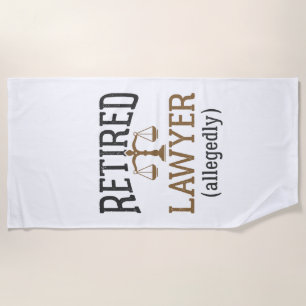 Retired Lawyer Allegedly Attorney Retirement Beach Towel