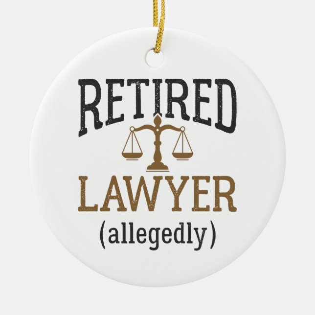 Retired Lawyer Allegedly Attorney Retirement Ceramic Ornament (Front)