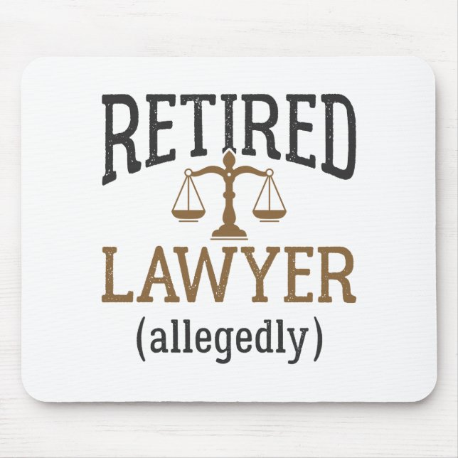 Retired Lawyer Allegedly Attorney Retirement Mouse Pad (Front)