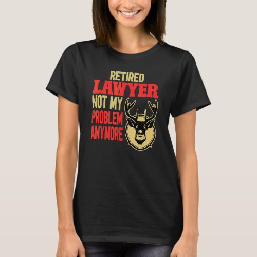 Retired Lawyer Deer Hunting T_Shirt