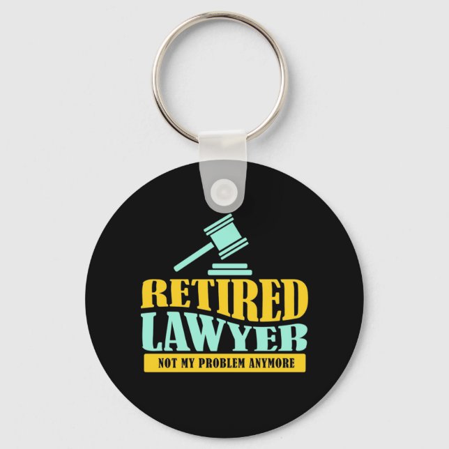 Retired Lawyer Not My Problem Keychain (Front)