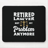 Retired Lawyer Not My Problem