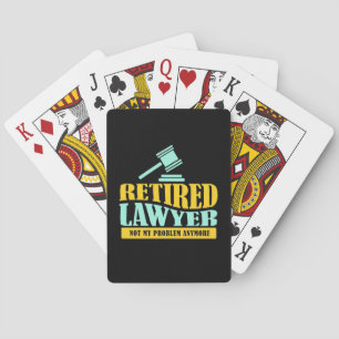 Retired Lawyer Not My Problem Poker Cards