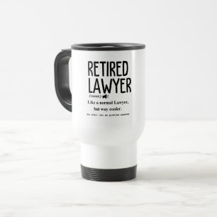 Retired Lawyer Travel Mug