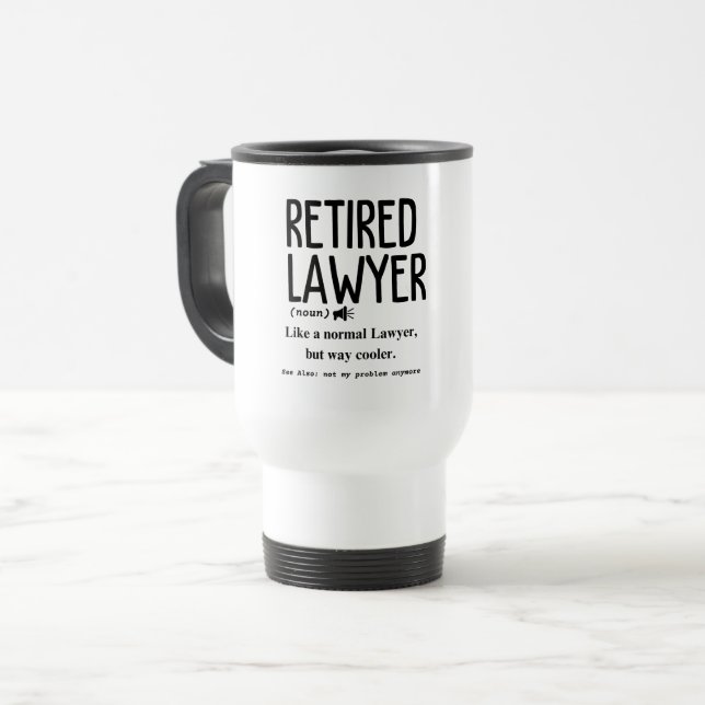 Retired Lawyer Travel Mug (Front Left)