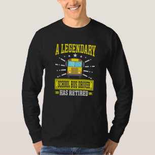 Retired Legendary School Bus Driver Retiring Bus D T-Shirt