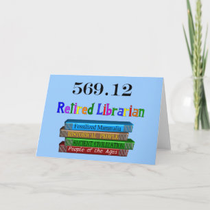 Retired Librarian 569.0 (Dewey Decimal System) Card