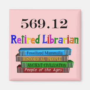 Retired Librarian 569.0 (Dewey Decimal System) Magnet