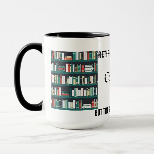 Retired Librarian _ but the story isnt over yet Mug