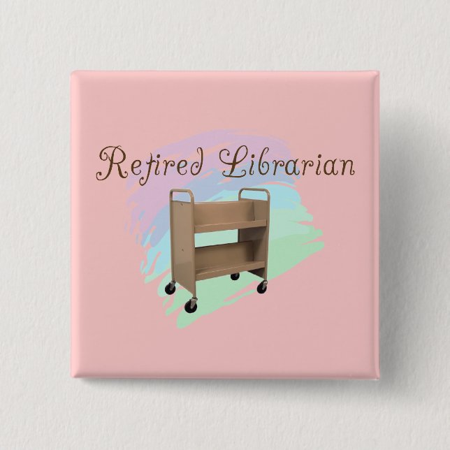 Retired Librarian EMPTY CART Pinback Button (Front)